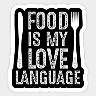 Food Is My Love Language Food Lover Chef Cook Sticker